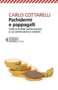 Pachidermi e pappagalli. Tutte le bufale sull'economia a cui continuiamo a credere