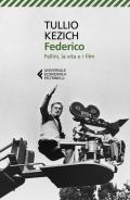 Federico. Fellini, la vita e i film