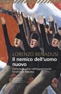 Il nemico dell'uomo nuovo. L'omosessualità nell'esperimento totalitario fascista