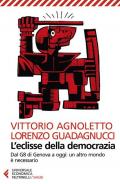 L' eclisse della democrazia. Dal G8 di Genova a oggi: un altro mondo è necessario. Nuova ediz.