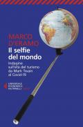Selfie del mondo. Indagine sull'età del turismo da Mark Twain al Covid-19. Nuova ediz. (Il)