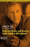 Sulla scrittura, sull'amore, sulla colpa e altri piaceri