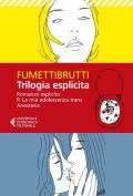 Trilogia esplicita: Romanzo esplicito-P. La mia adolescenza trans-Anestesia