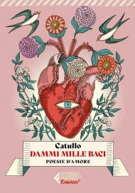 Dammi mille baci. Poesie d'amore