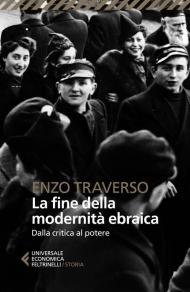 La fine della modernità ebraica. Dalla critica al potere