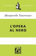 L'opera al nero. Ediz. 70° anniversario