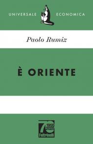 È Oriente. Ediz. 70° anniversario