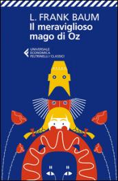 Il meraviglioso mago di Oz. Ediz. illustrata