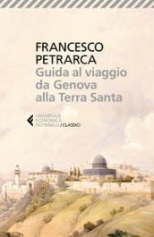 Guida al viaggio da Genova alla Terra Santa. Itinerarium Syriacum. Testo latino a fronte