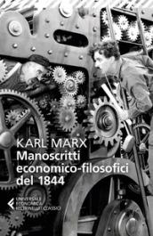 Manoscritti economico-filosofici del 1844: e altre pagine su lavoro e alienazione