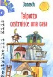 Talpotto costruisce una casa