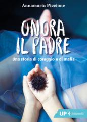 Onora il padre: Una storia di amore e di mafia