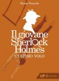 L' ultimo volo. Il giovane Sherlock Holmes