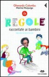 Le regole raccontate ai bambini. Ediz. illustrata