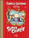 Super Charlie! Ediz. illustrata