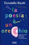 La poesia è un orecchio. Leggiamo i nostri grandi poeti da Leopardi ai contemporanei