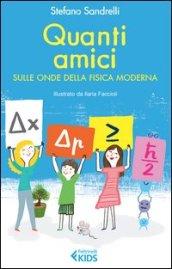 Quanti amici. Sulle onde della fisica moderna