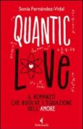 Quantic love. Il romanzo che risolve l'equazione dell'amore