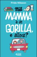 Mia mamma è un gorilla, e allora?