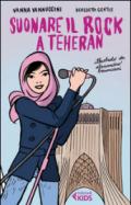 Suonare il rock a Teheran