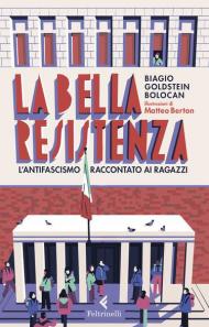 La bella Resistenza. L'antifascismo raccontato ai ragazzi