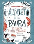 L' alfabeto della paura. 21 storie di lettere coraggiose