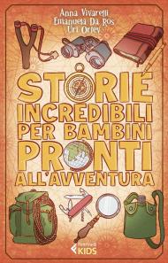 Storie incredibili per bambini pronti all'avventura