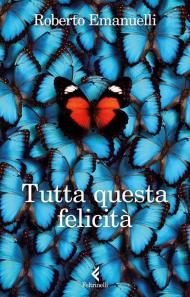 Tutta questa felicità