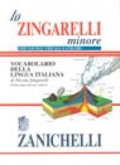 Lo Zingarelli minore. Vocabolario della lingua italiana. Con tavole visuali a colori