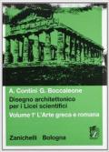 Disegno architettonico. Per i Licei scientifici. Vol. 1: Arte greca e romana.