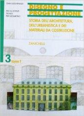 Disegno e progettazione. Per gli Ist. Tecnici per geometri. 3.Storia dell'architettura, dell'urbanistica e dei materiali da costruzione. Dalla rivoluzione industriale alla realtà contemporanea