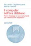 Il computer nell'ora d'italiano. Nuovi linguaggi e nuovi strumenti per l'educazione linguistica