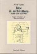 Idee di architettura. Scritti scelti (1921-1968)