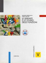 Moduli di matematica. Modulo V: le derivate e lo studio delle funzioni. Per le Scuole superiori