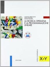 Moduli di matematica. Modulo X-Y: Ricerca operativa e programmazione lineare. Per le Scuole superiori