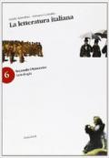 La letteratura italiana. Antologia. Con guida C. Per le Scuole superiori vol. 6-8