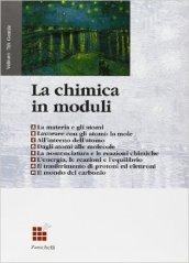 La chimica in moduli. Per le Scuole superiori