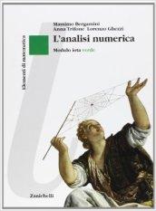 Elementi di matematica. Modulo iota: L'analisi numerica. Ediz. verde. Per le Scuole superiori