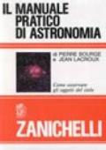Il manuale pratico di astronomia. Come osservare gli oggetti del cielo