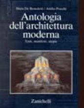 Antologia dell'architettura moderna. Testi, manifesti, utopie