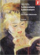 Letteratura letterature. Antologia. Volume F: Secondo Ottocento. Per le Scuole superiori