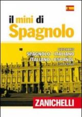 Il mini di spagnolo. Dizionario spagnolo-italiano, italiano-spagnolo