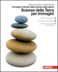 Scienze della terra per immagini. Immagini e itinerari delle scienze della natura. Vol. A-B-F. Con espansione online. Per le scuole superiori