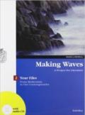 Making waves. Your files. A project for literature. Per i Licei e gli Ist. magistrali. Con espansione online. 2: From modernism to our contemporaries