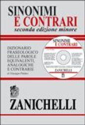 Sinonimi e contrari. Dizionario fraseologico delle parole equivalenti, analoghe e contrarie. Ediz. minore. CD-ROM