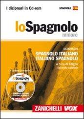 Lo spagnolo minore. Dizionario spagnolo-italiano, italiano-spagnolo. CD-ROM. Ediz. bilingue