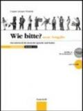 Wie Bitte? Neue Ausgabe. Ein Lehrwerk fur deutsche Sprache und Kultur. Arbeitsbuch. Con CD Audio. Per le Scuole superiori. 1.