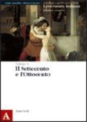 Antologia e guida storica della letteratura italiana. Modulo A: Il Settecento e l'Ottocento. Per le Scuole superiori