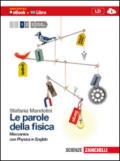 Le parole della fisica. Con Physics in english. Per le Scuole superiori. Con espansione online