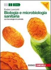 Biologia e microbiologia sanitaria. con tecnologie di controllo. e professionali. Con espansione online